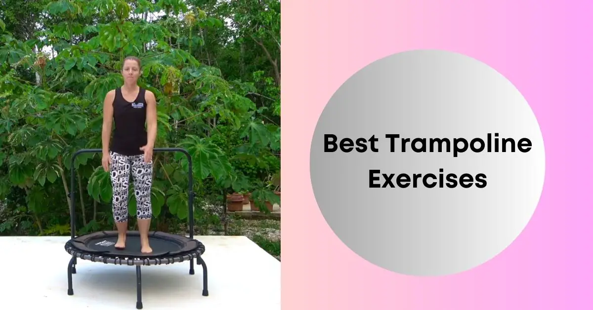 Best Trampoline Exercises Step By Step Guide