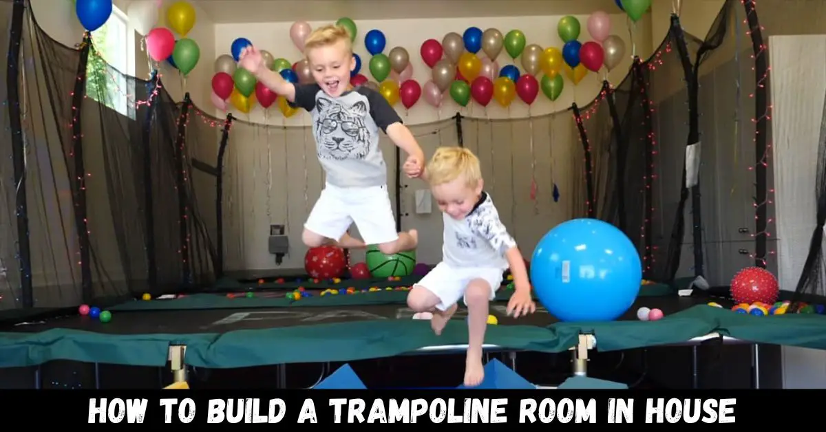 how to build a trampoline room in house - guide