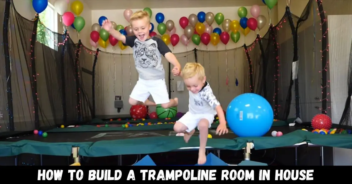 how to build a trampoline room in house - guide