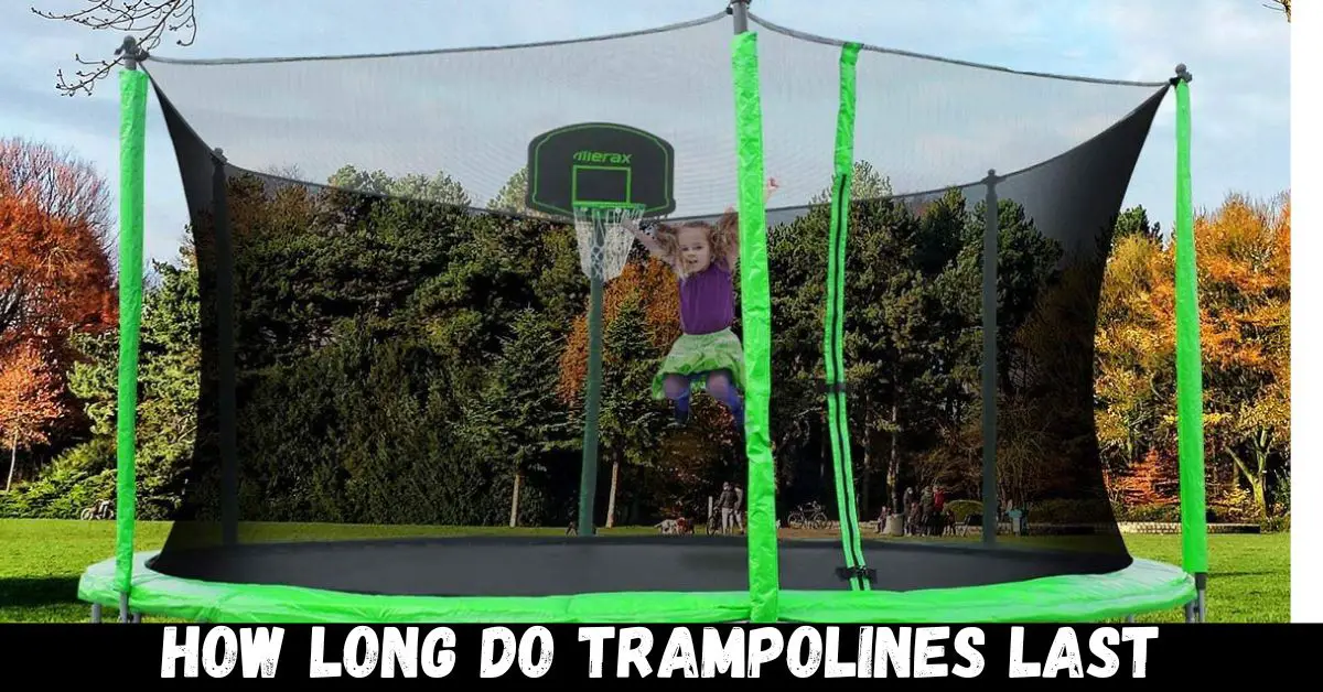 how long do trampolines last - guide