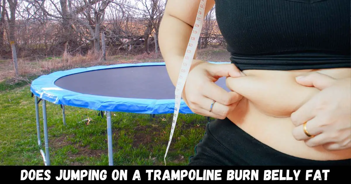 Does Jumping on a Trampoline Burn Belly Fat - Guide