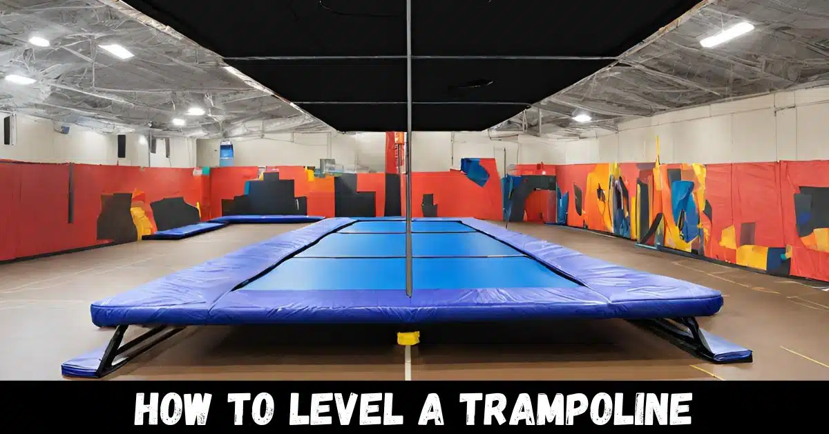 How to Level a Trampoline - Guide