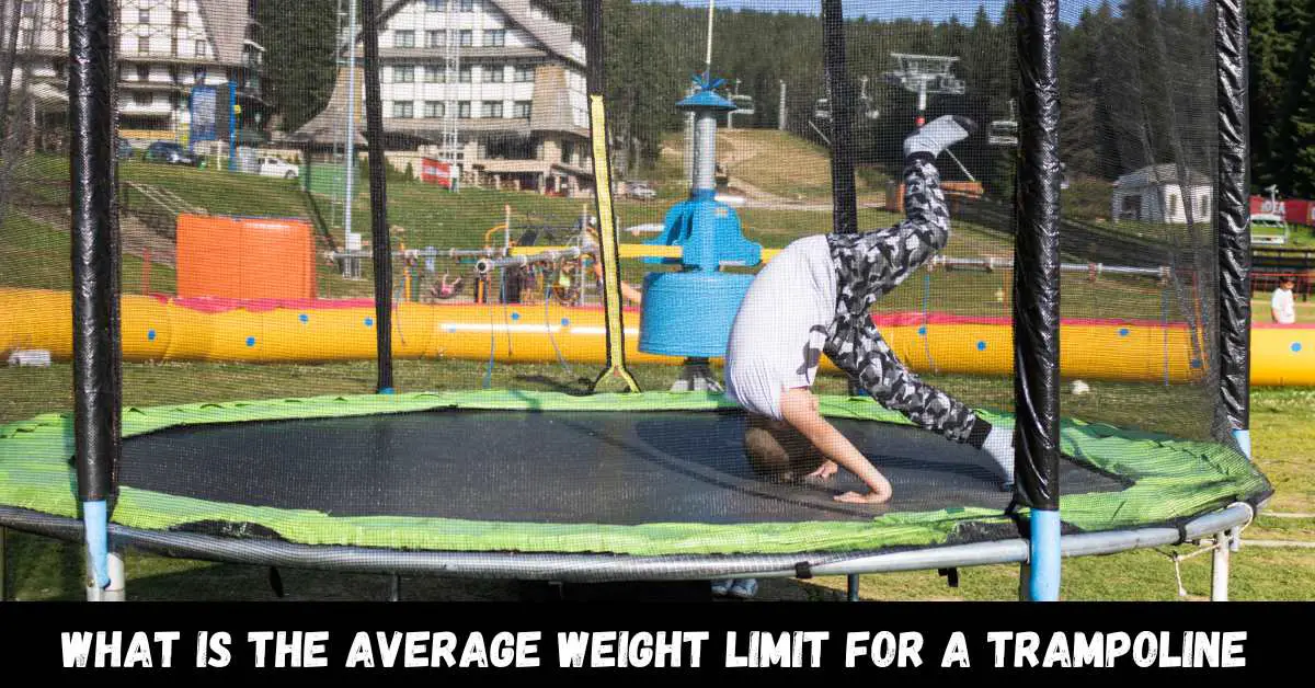 What is the Average Weight Limit for a Trampoline- Guide