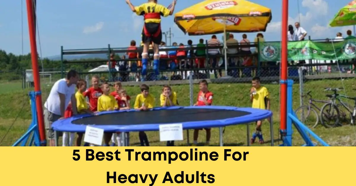 5 Best Trampoline For Heavy Adults