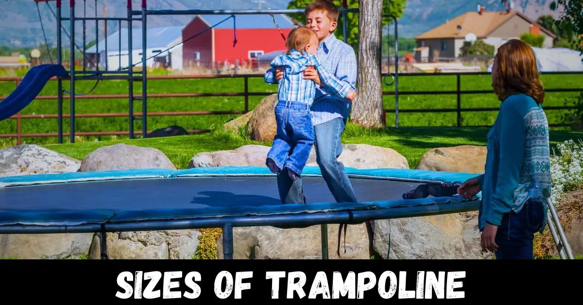 Sizes of Trampoline
