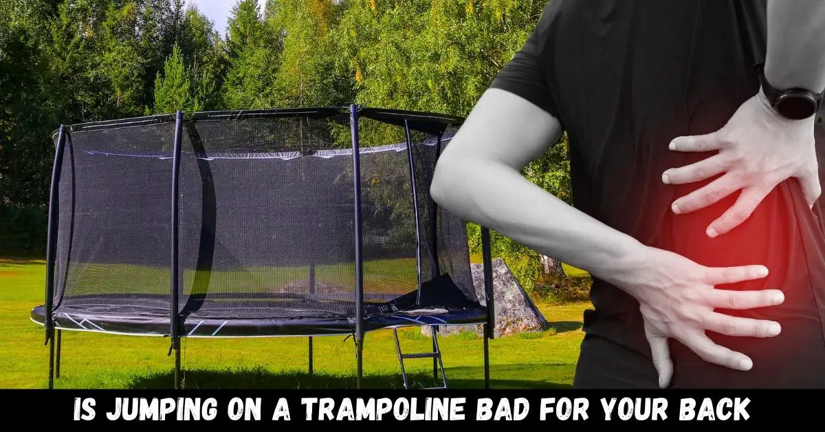 Is jumping on a trampoline bad for your back