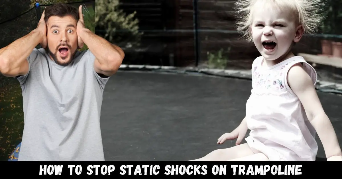How to Stop Static Shocks on Trampoline