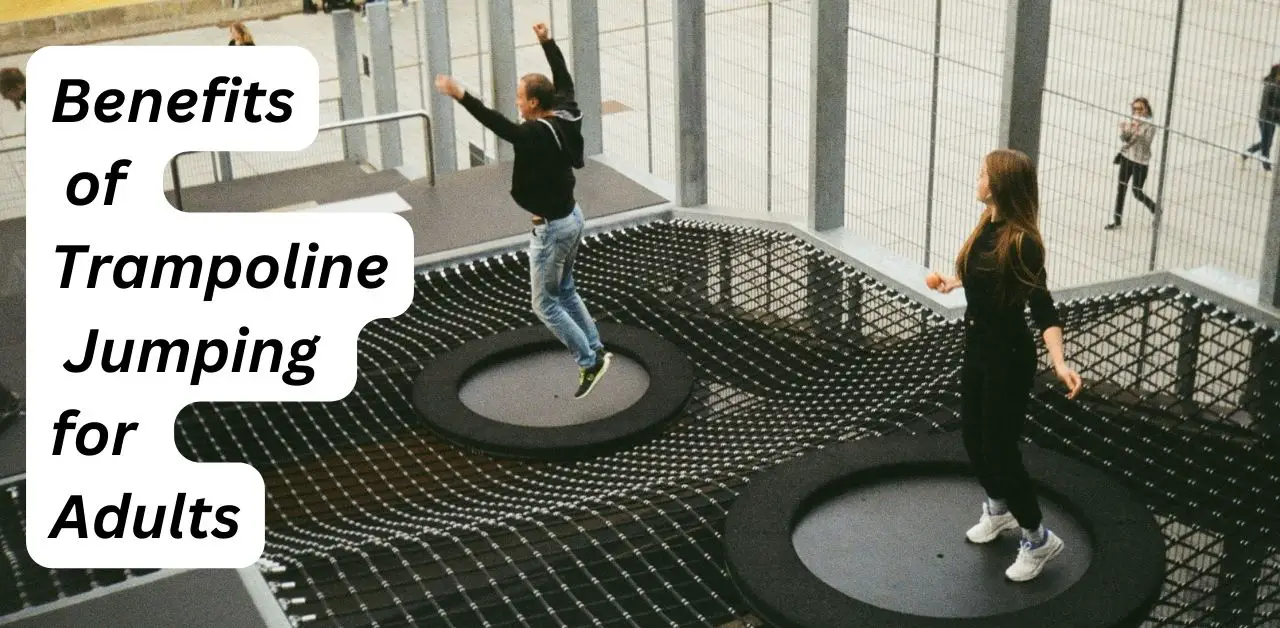 benefits of trampoline jumping for adults