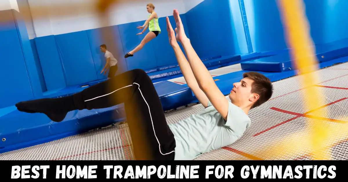 Best Home Trampoline for Gymnastics - Reviews