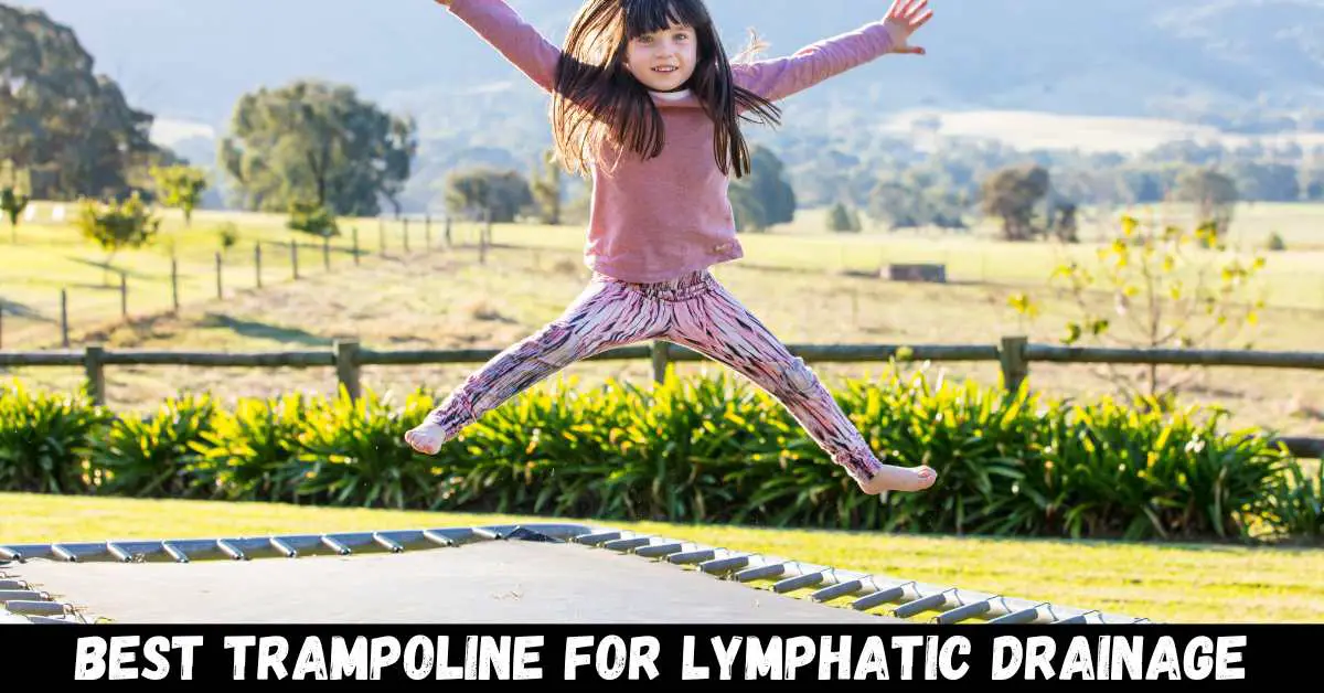 Best Trampoline for Lymphatic Drainage - Reviews