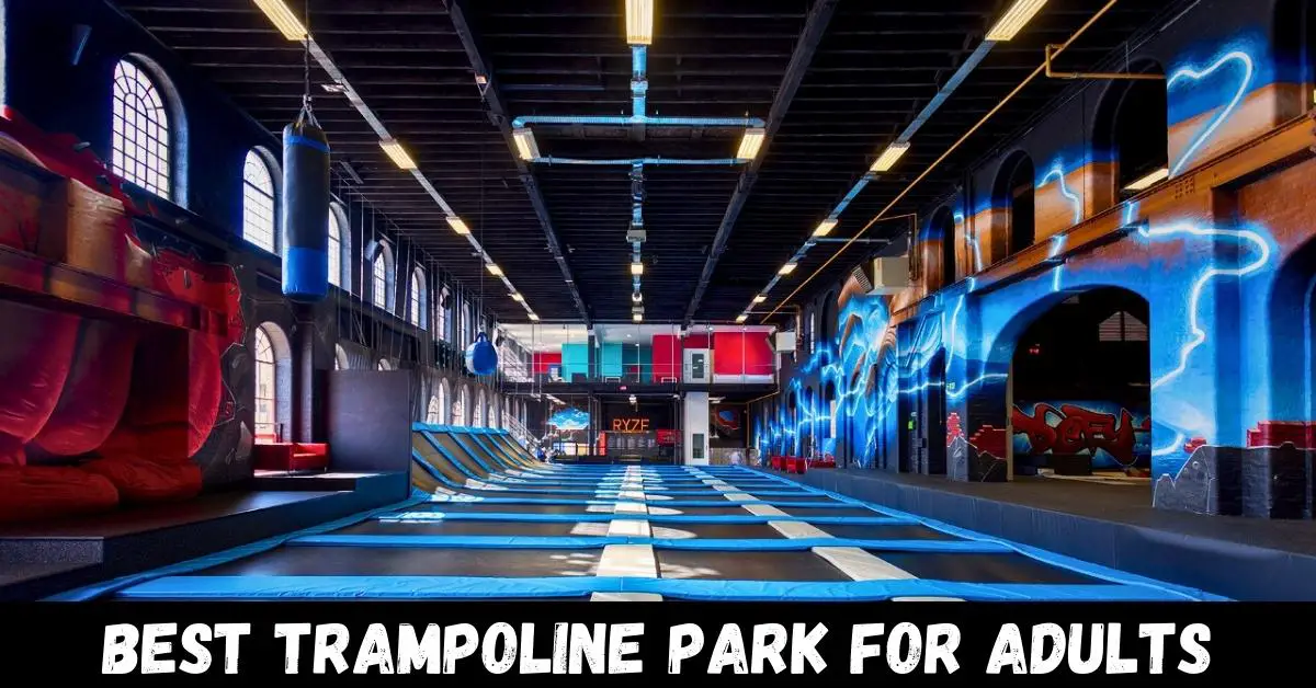 Best Trampoline Park for Adults