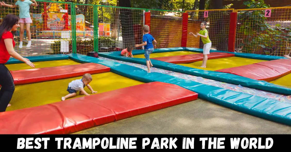 Best Trampoline Park in the World - Guide