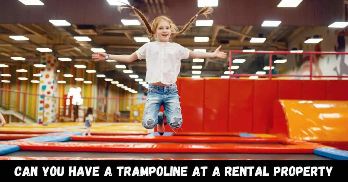 can you have a trampoline at a rental property - guide