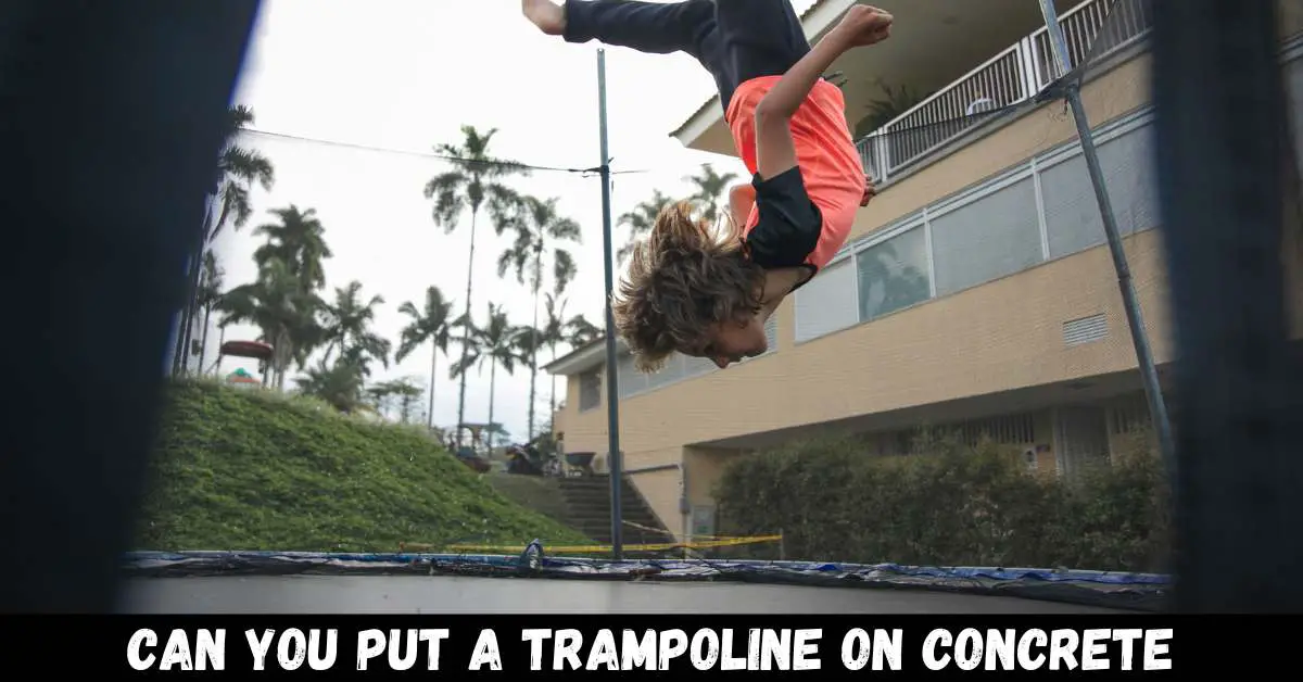 Can you put a trampoline on concrete - Guide