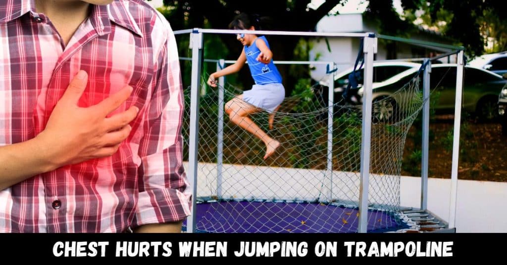 chest-hurts-when-jumping-on-trampoline-guide-2023