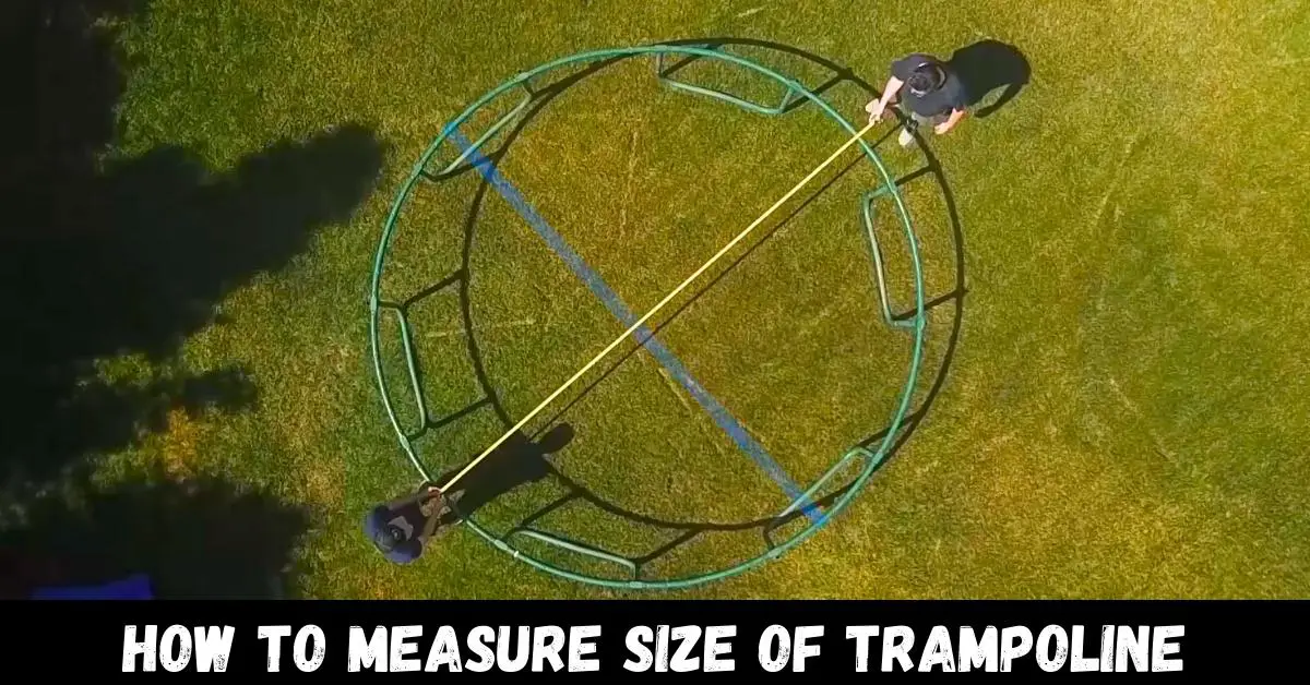 How to Measure Size of Trampoline - Guide