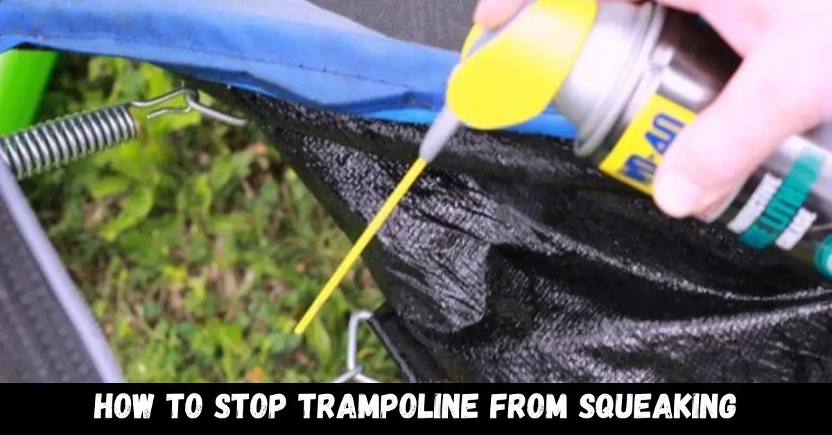 How to Stop Trampoline From Squeaking - Guide