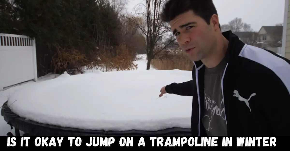 Is It Okay To Jump On A Trampoline In Winter? Easy Guide [2023]