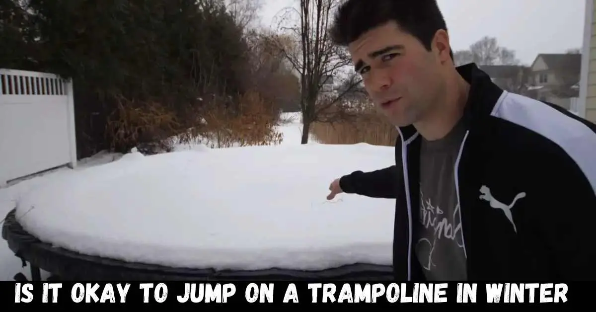 Is it okay to jump on a trampoline in winter - Guide