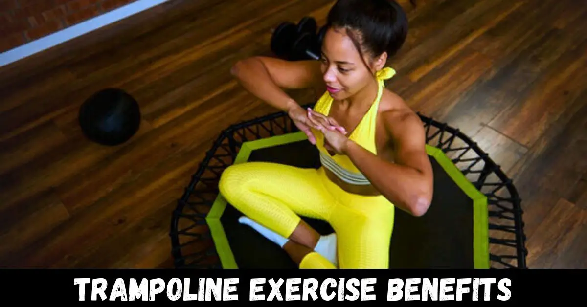 Trampoline Exercise Benefits