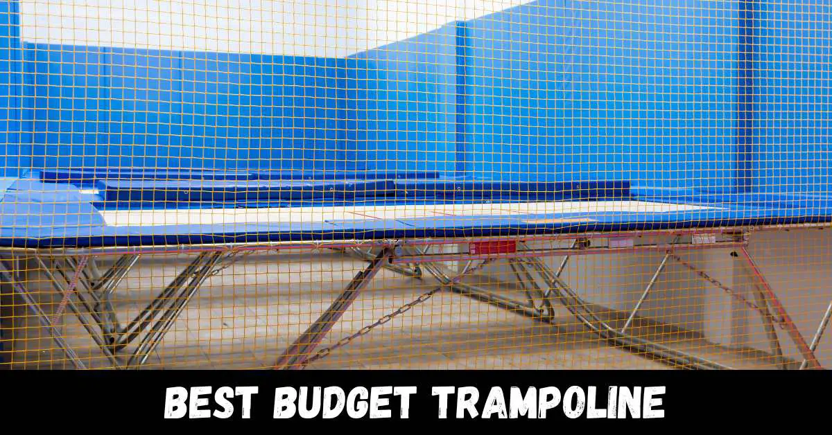 Best Budget Trampoline - Reviews