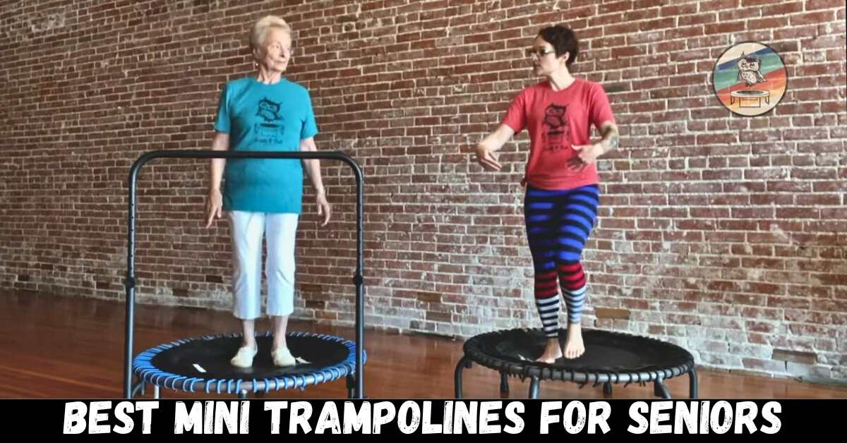 Best Mini Trampolines For Seniors - Reviews & Guide