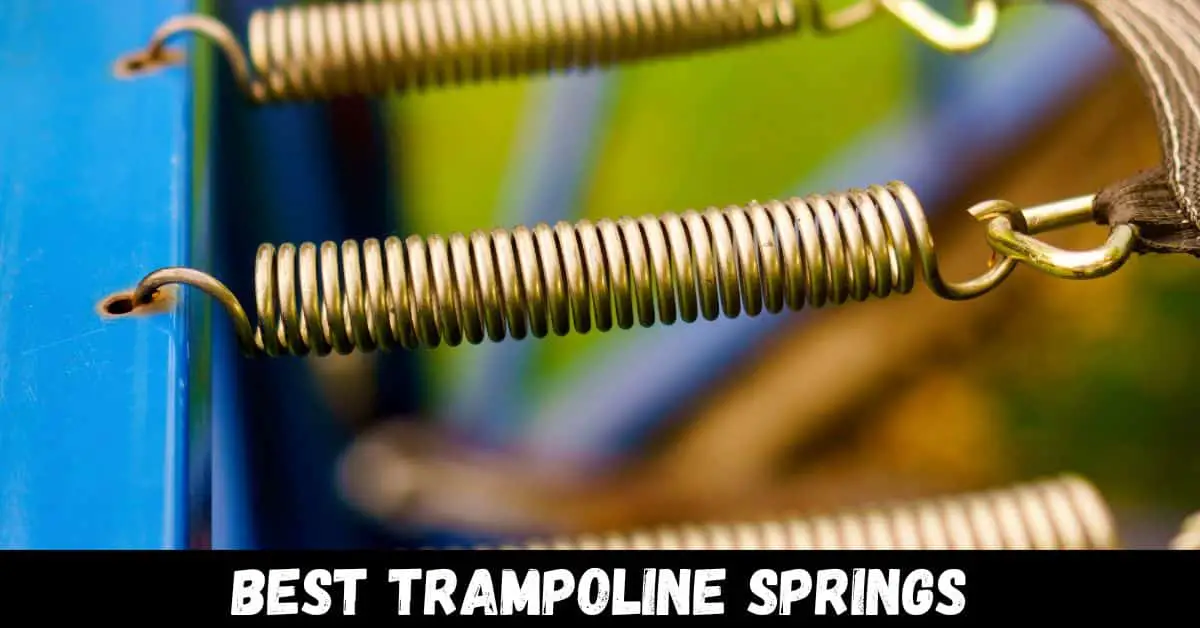 Best Trampoline Springs - Guide & Reviews