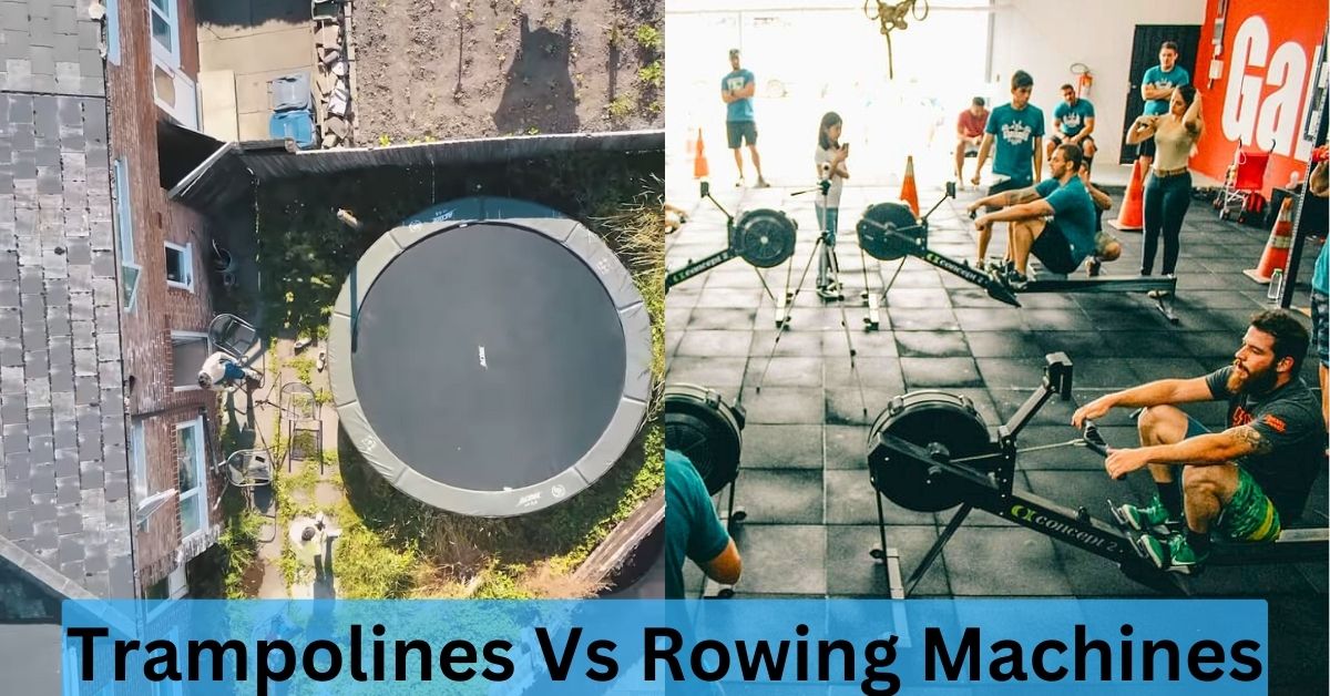 trampolines vs rowing machines