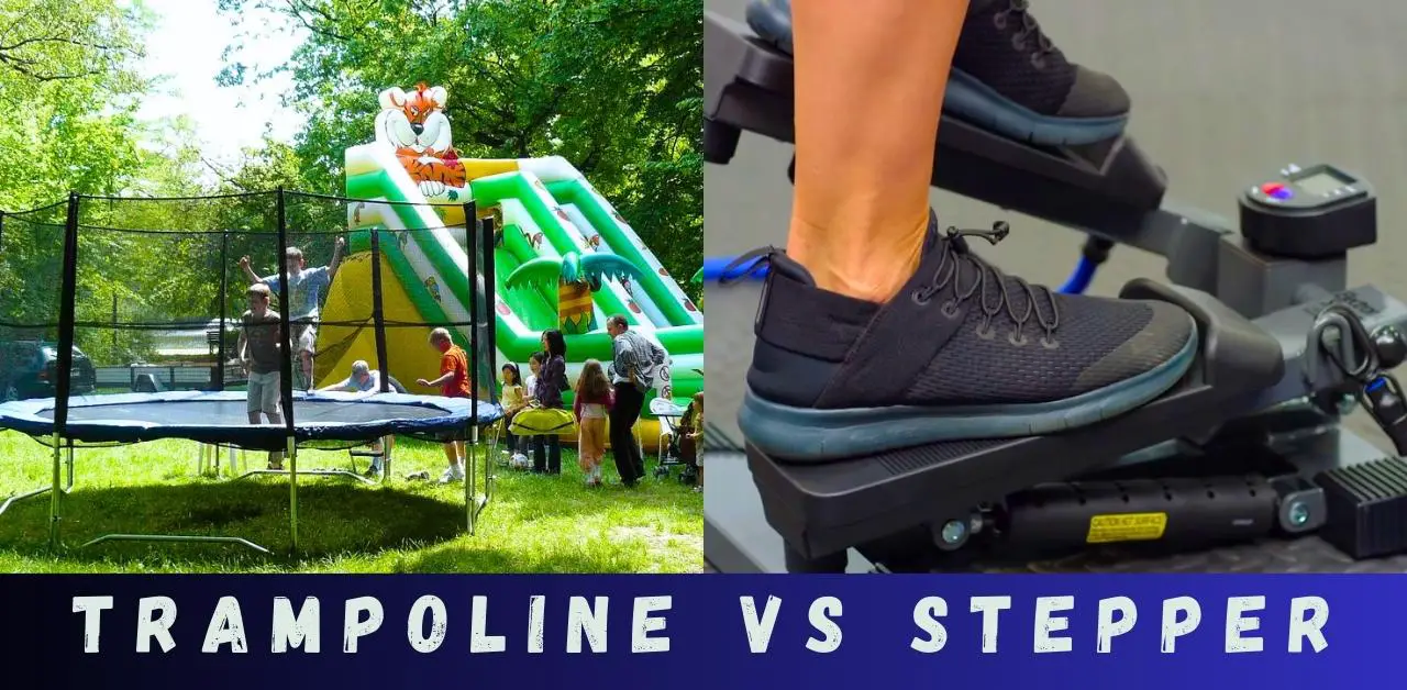 trampoline vs stepper