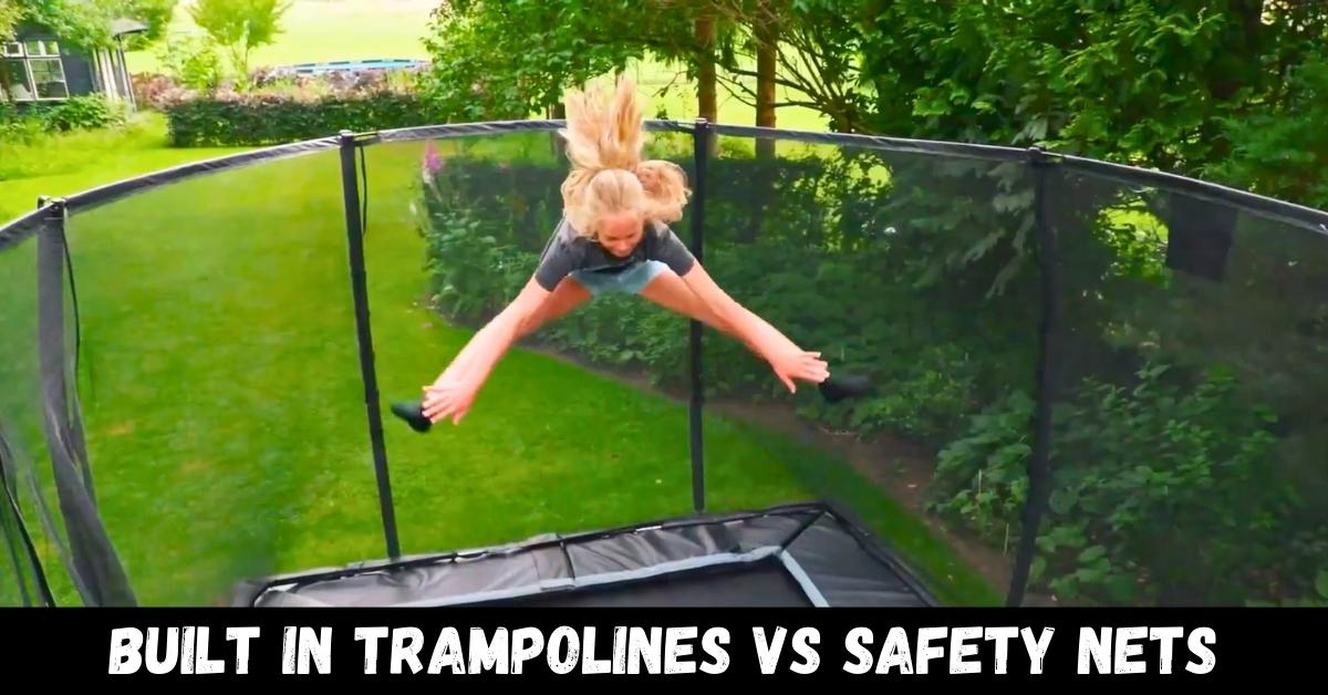 Built In Trampolines Vs Safety Nets