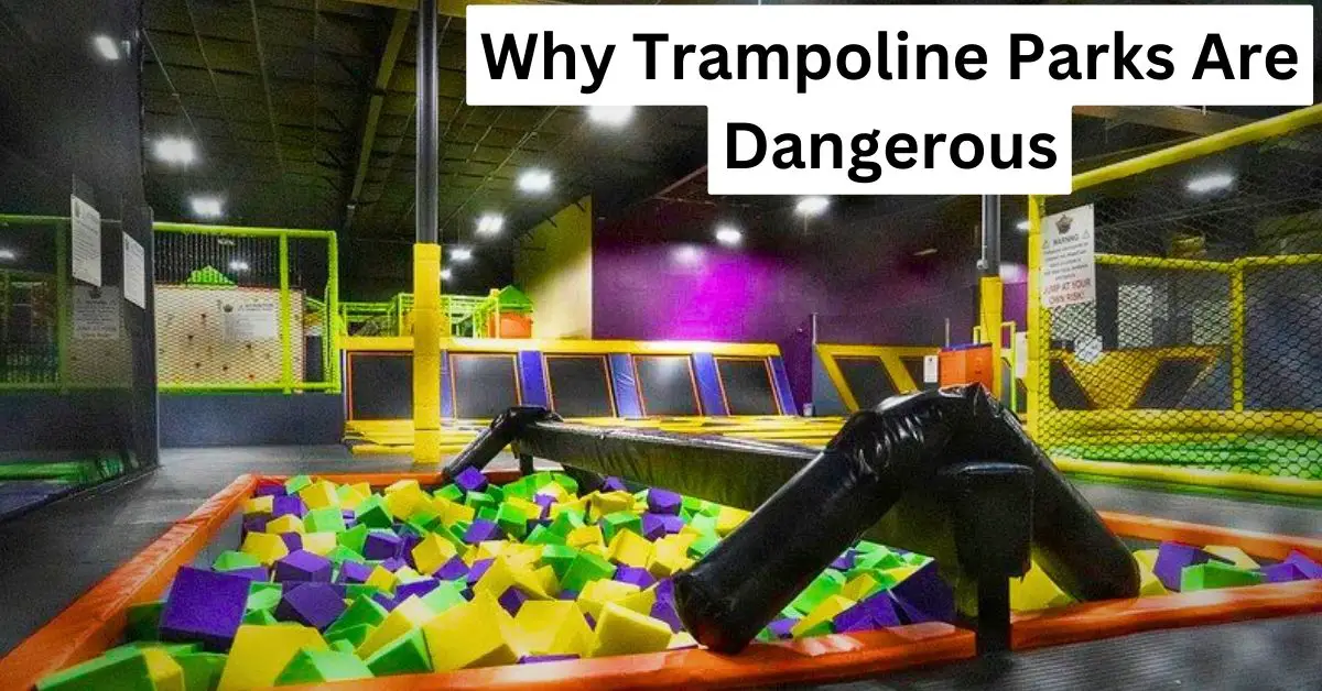 Why Trampoline Parks Are Dangerous